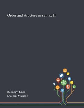 portada Order and Structure in Syntax II (in English)