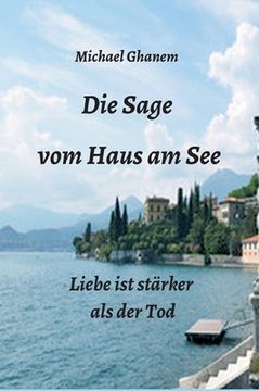 portada Die Sage vom Haus am See: Liebe ist stärker als der Tod (en Alemán)