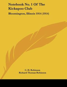 portada not no. 1 of the kickapoo club: bloomington, illinois 1914 (1914) (in English)