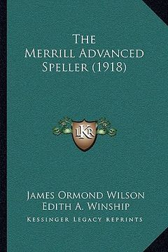 portada the merrill advanced speller (1918) (en Inglés)