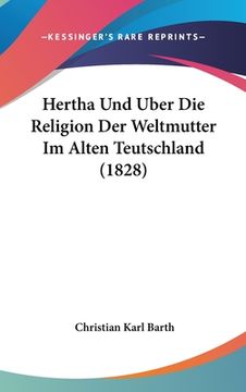 portada Hertha Und Uber Die Religion Der Weltmutter Im Alten Teutschland (1828) (in German)