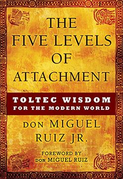 portada The Five Levels of Attachment: Toltec Wisdom for the Modern World (in English)