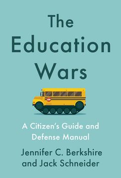 portada The Education Wars: A Citizen's Guide and Defense Manual (en Inglés)