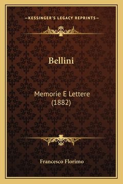 portada Bellini: Memorie E Lettere (1882) (en Italiano)