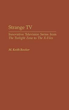 portada Strange tv: Innovative Television Series From the Twilight Zone to the X-Files (in English)