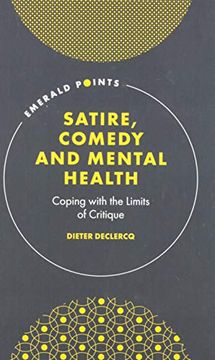 portada Satire, Comedy and Mental Health: Coping With the Limits of Critique (Emerald Points) (en Inglés)