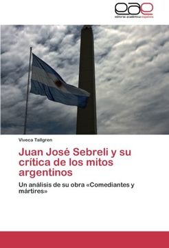 portada Juan Jose Sebreli y Su Critica de Los Mitos Argentinos