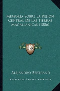 portada Memoria Sobre la Rejion Central de las Tierras Magallanicas (1886)
