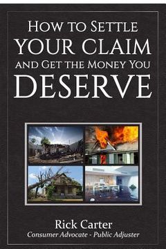 portada How to Settle Your Claim and Get The Money You Deserve (in English)