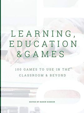 portada Learning, Education & Games: 100 Games to use in the Classroom & Beyond