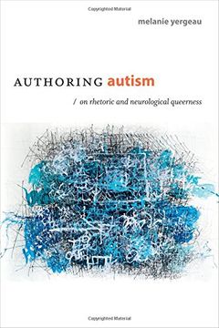 portada Authoring Autism: On Rhetoric and Neurological Queerness (Thought in the Act) (en Inglés)