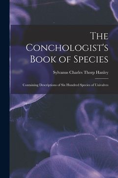 portada The Conchologist's Book of Species: Containing Descriptions of Six Hundred Species of Univalves (in English)