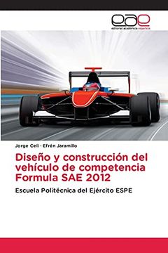portada Diseño y Construcción del Vehículo de Competencia Formula sae 2012: Escuela Politécnica del Ejército Espe (in Spanish)