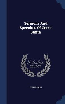 portada Sermons And Speeches Of Gerrit Smith