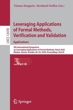 portada Leveraging Applications of Formal Methods, Verification and Validation: Applications: 9th International Symposium on Leveraging Applications of Formal (en Inglés)