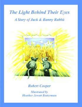 portada the light behind their eyes: the story of jack and bunny rabbit (en Inglés)