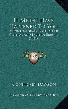 portada it might have happened to you: a contemporary portrait of central and eastern europe (1921) (en Inglés)