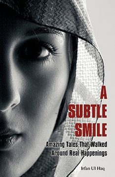 portada a subtle smile: amazing tales that walked around real happenings (in English)