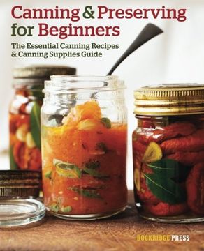 portada Canning and Preserving for Beginners: The Essential Canning Recipes and Canning Supplies Guide (en Inglés)