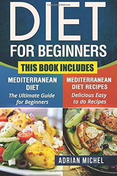 portada Diet for Beginners: This Book includes: Mediterranean Diet for Beginners, Mediterranean Recipes