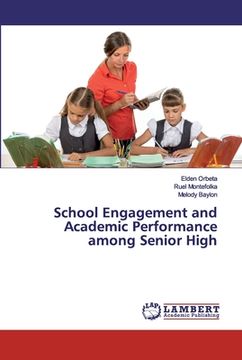 portada School Engagement and Academic Performance among Senior High (en Inglés)