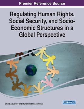 portada Regulating Human Rights, Social Security, and Socio-Economic Structures in a Global Perspective (in English)