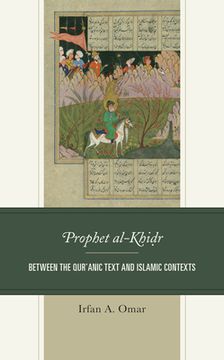 portada Prophet Al-Khidr: Between the Qur'anic Text and Islamic Contexts (in English)