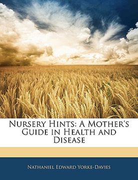 portada nursery hints: a mother's guide in health and disease (en Inglés)