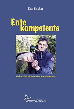 portada Ente Kompetente: Wahre Geschichten vom Entenflüsterer (in German)
