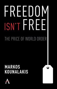 portada Freedom Isn'T Free: The Conflicts and Costs for World Order and National Interests (en Inglés)