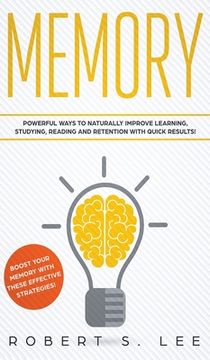 portada Memory: Powerful Ways to Naturally Improve Learning, Studying, Reading and Retention with Quick Results!