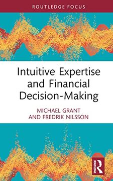 portada Intuitive Expertise and Financial Decision-Making (Routledge Focus on Accounting and Auditing) (in English)