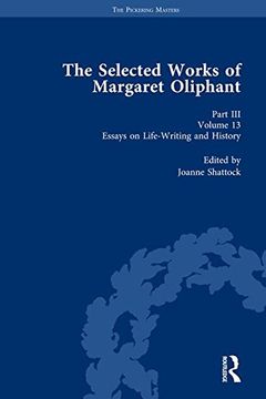 portada The Selected Works of Margaret Oliphant, Part III Volume 13: Essays on Life-Writing and History