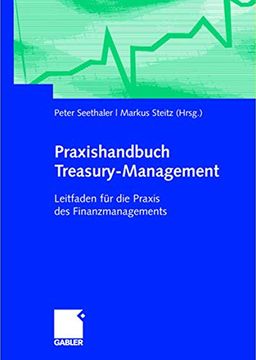 portada Praxishandbuch Treasury-Management: Leitfaden für die Praxis des Finanzmanagements (en Alemán)