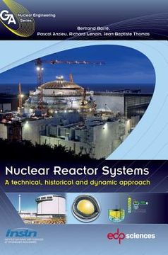 portada Nuclear Reactor Systems: A Technical, Historical and Dynamic Approach (Génie Atomique) (en Inglés)