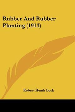 portada rubber and rubber planting (1913) (en Inglés)