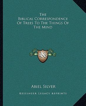 portada the biblical correspondence of trees to the things of the mind (in English)