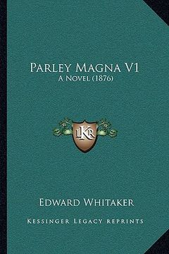 portada parley magna v1: a novel (1876) (in English)