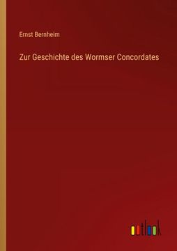 portada Zur Geschichte des Wormser Concordates (in German)