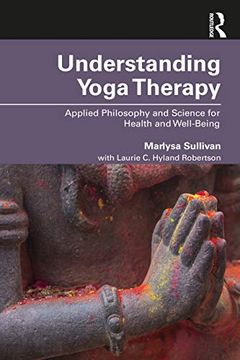 portada Understanding Yoga Therapy: Applied Philosophy and Science for Health and Well-Being (en Inglés)
