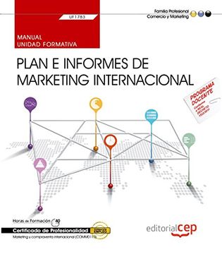 portada Manual. Plan e Informes de Marketing Internacional (Uf1783). Certificados de Profesionalidad. Marketing y Compraventa Internacional (Comm0110)