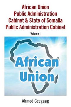 portada African Union Public Administration Cabinet & State of Somalia Public Administration Cabinet: Volume i (en Inglés)