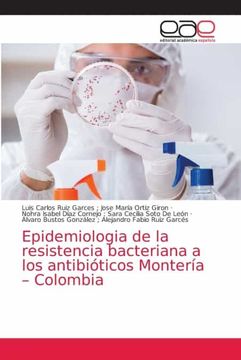 portada Epidemiologia de la Resistencia Bacteriana a los Antibióticos Montería – Colombia (in Spanish)