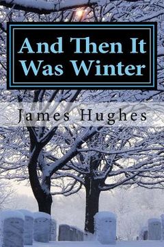 portada And Then It Was Winter: Recollections of an Eight Year Old (en Inglés)