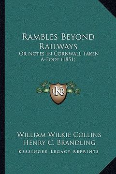 portada rambles beyond railways: or notes in cornwall taken a-foot (1851)
