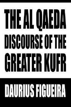 portada the al qaeda discourse of the greater kufr (en Inglés)