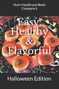 portada Easy, Healthy & Flavorful: Halloween Edition (en Inglés)