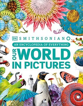 portada Our World in Pictures: An Encyclopedia of Everything (dk our World in Pictures) (in English)