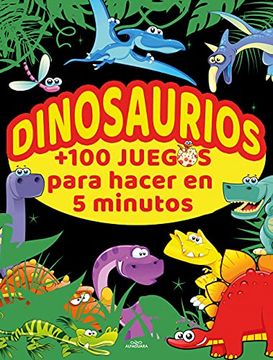 portada Dinosaurios +100 Juegos Para Hacer en 5 Minutos (no Ficción Ilustrados)