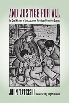 portada And Justice for All: An Oral History of the Japanese American Detention Camps (en Inglés)